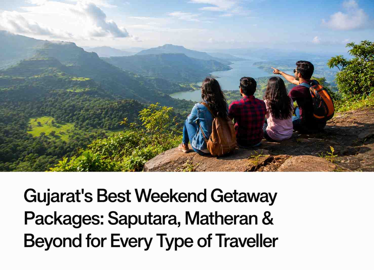 Gujarat’s Best Weekend Getaway Packages: Saputara, Matheran & Beyond for Every Type of Traveller Header Banner