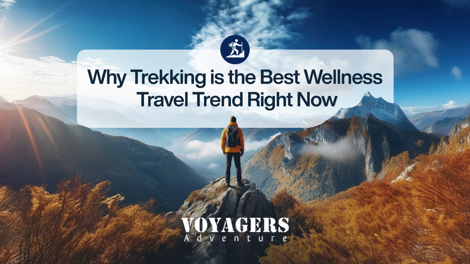 Why Trekking is the Best Wellness Travel Trend of 2025 Header Banner